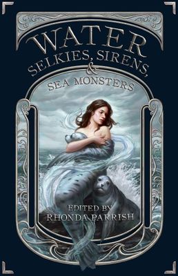 Book cover for Water: Selkies, Sirens, & Sea Monsters